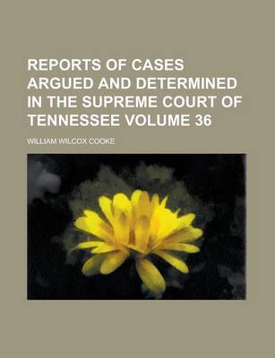 Book cover for Reports of Cases Argued and Determined in the Supreme Court of Tennessee Volume 36