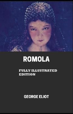 Book cover for Romola By George Eliot (Fully Illustrated Edition)