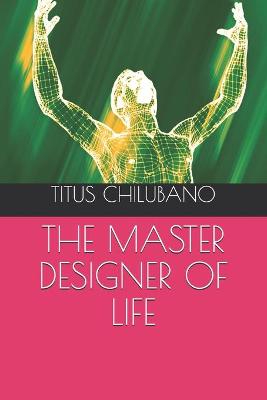 Book cover for The Master Designer of Life