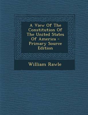 Book cover for A View of the Constitution of the United States of America - Primary Source Edition