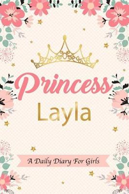 Book cover for Princess Layla a Daily Diary for Girls