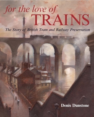 Book cover for For the Love of Trains