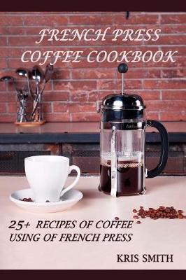 Book cover for French Press Coffee Cookbook