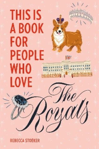 Cover of This Is a Book for People Who Love the Royals