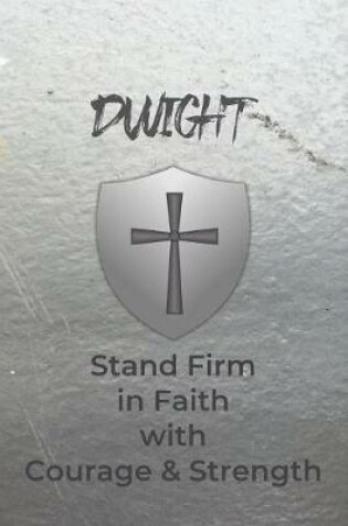 Cover of Dwight Stand Firm in Faith with Courage & Strength