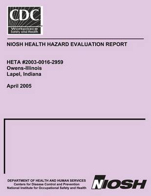 Book cover for Niosh Health Hazard Evaluation Report Heta 2003-0016-2959 Owens-Illinois Lapel, Indiana