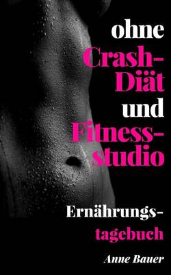 Book cover for ohne Crash-Diat und Fitnessstudio Ernahrungstagebuch