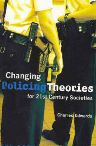 Cover of Changing Policing Theories for 21st century societies