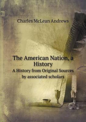 Book cover for The American Nation, a History A History from Original Sources by associated scholars