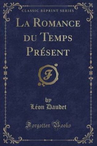 Cover of La Romance Du Temps Présent (Classic Reprint)