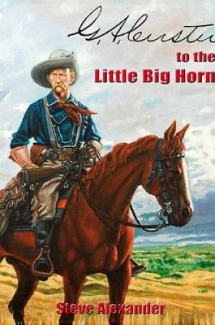 Cover of G. A. Custer to the Little Big Horn