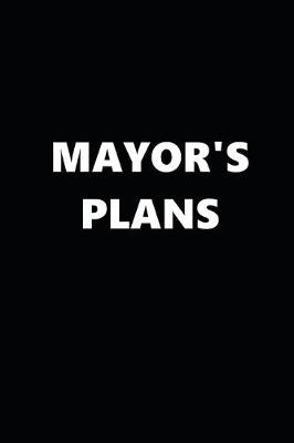 Book cover for 2020 Daily Planner Political Theme Mayor's Plans Black White 388 Pages