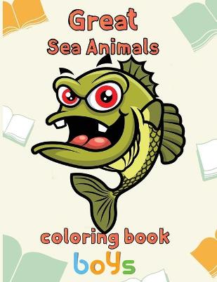 Book cover for Great Sea Animals Coloring Book Boys