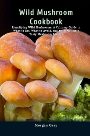 Cover of Wild Mushroom Cookbook
