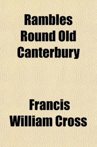 Cover of Rambles Round Old Canterbury