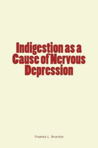 Cover of Indigestion as a Cause of Nervous Depression