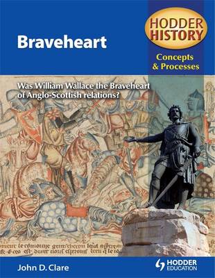 Book cover for Hodder History Concepts and Processes: Braveheart