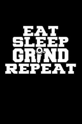 Cover of Eat Sleep Grind Repeat