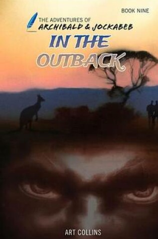 Cover of In the Outback (The Adventures of Archibald and Jockabeb)