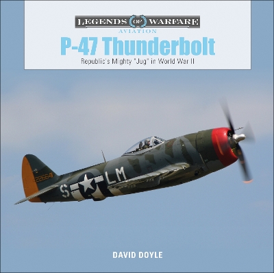 Book cover for P47 Thunderbolt: Republic's Mighty "Jug" in World War II