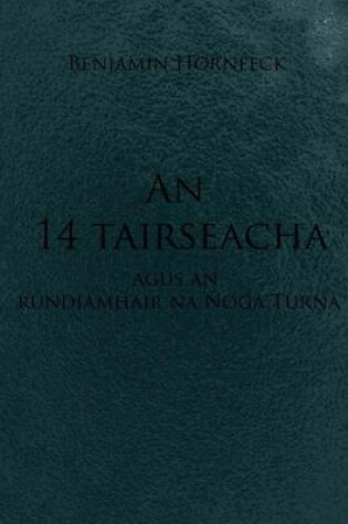 Cover of An 14 Tairseacha Agus an Rundiamhair Na Noga Turna