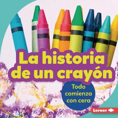 Book cover for La historia de un crayón (The Story of a Crayon)