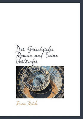 Book cover for Der Griechische Roman Und Seine Vorlaufer