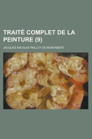 Cover of Traite Complet de La Peinture (9)