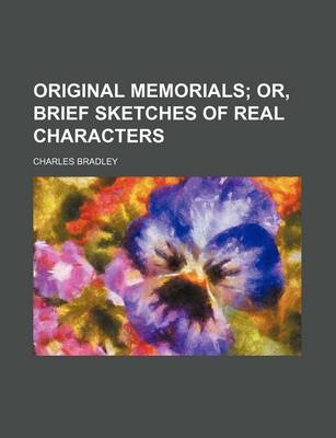 Book cover for Original Memorials; Or, Brief Sketches of Real Characters