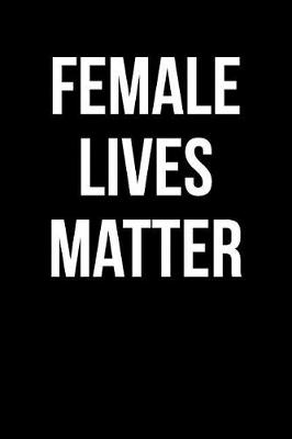 Book cover for Female Lives Matter