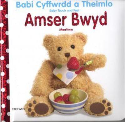 Book cover for Babi Cyffwrdd a Theimlo/Baby Touch and Feel: Amser Bwyd/Mealtime