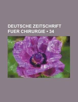 Book cover for Deutsche Zeitschrift Fuer Chirurgie (34)