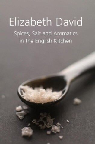 Cover of Spices, Salt and Aromatics in the English Kitchen