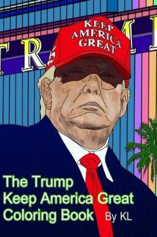 Cover of The Trump Keep America Great Coloring Book