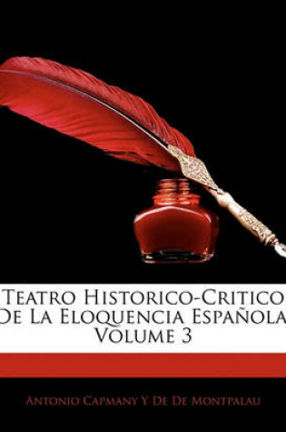 Cover of Teatro Historico-Critico de La Eloquencia Espanola, Volume 3