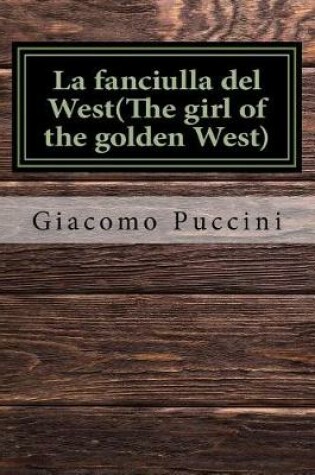 Cover of La Fanciulla del West(the Girl of the Golden West)