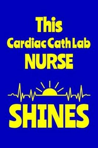 Cover of This Cardiac Cath Lab Nurse Shines