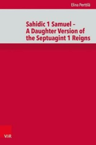 Cover of Sahidic 1 Samuel  A Daughter Version of the Septuagint 1 Reigns