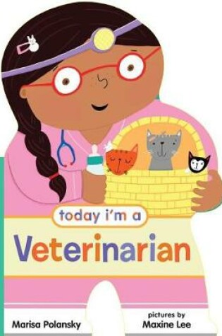 Cover of Today I'm a Veterinarian