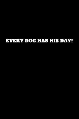 Book cover for Every Dog Has His Day!