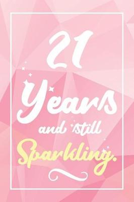 Book cover for 21 Years And Still Sparkling