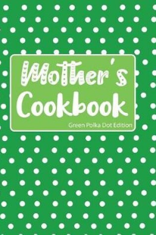Cover of Mother's Cookbook Green Polka Dot Edition