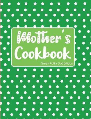 Book cover for Mother's Cookbook Green Polka Dot Edition