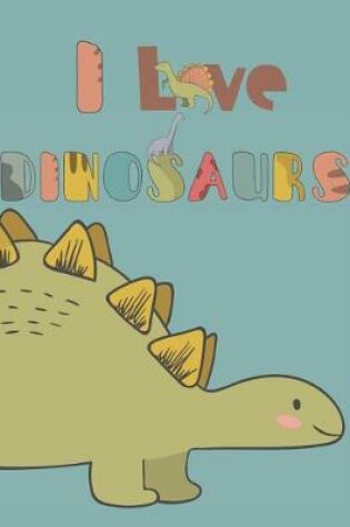 Cover of I Love Dinosaurs