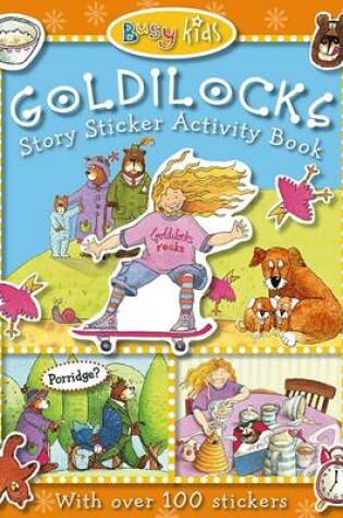 Cover of Busy Kids Sticker Storybook Goldilocks