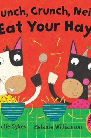 Cover of Munch, Crunch, Neigh, Eat Your Hay