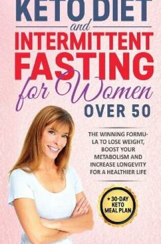 Cover of Keto Diet and Intermittent Fasting for Women Over 50 - 2 Books in 1