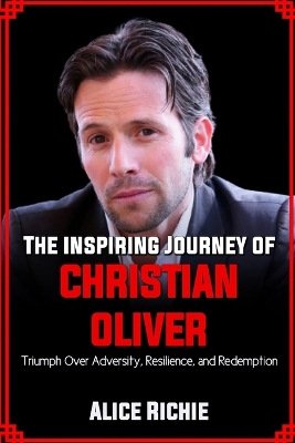 Book cover for The Inspirational Journey of Christian Oliver