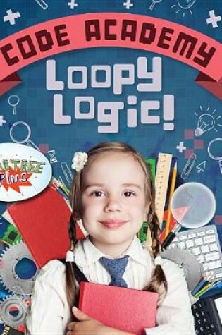 Cover of Loopy Logic!