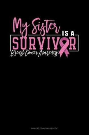 Cover of My Sister Is A Survivor Breast Cancer Awareness